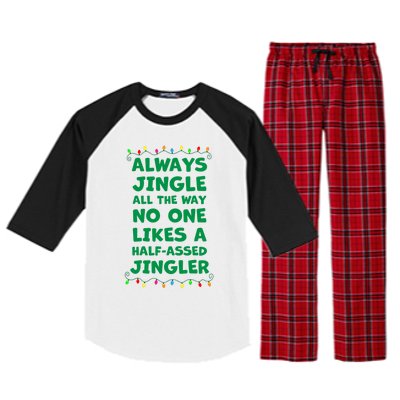 Always Jingle All The Way No One Likes A Halfassed Jingle Funny Gift Raglan Sleeve Pajama Set