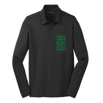 Always Jingle All The Way No One Likes A Halfassed Jingle Funny Gift Silk Touch Performance Long Sleeve Polo