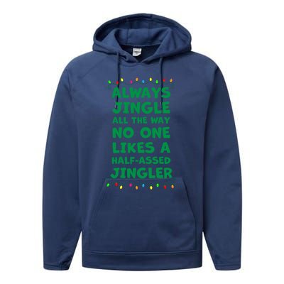 Always Jingle All The Way No One Likes A Halfassed Jingle Funny Gift Performance Fleece Hoodie