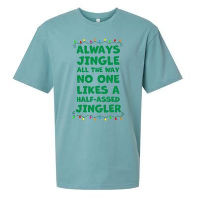 Always Jingle All The Way No One Likes A Halfassed Jingle Funny Gift Sueded Cloud Jersey T-Shirt