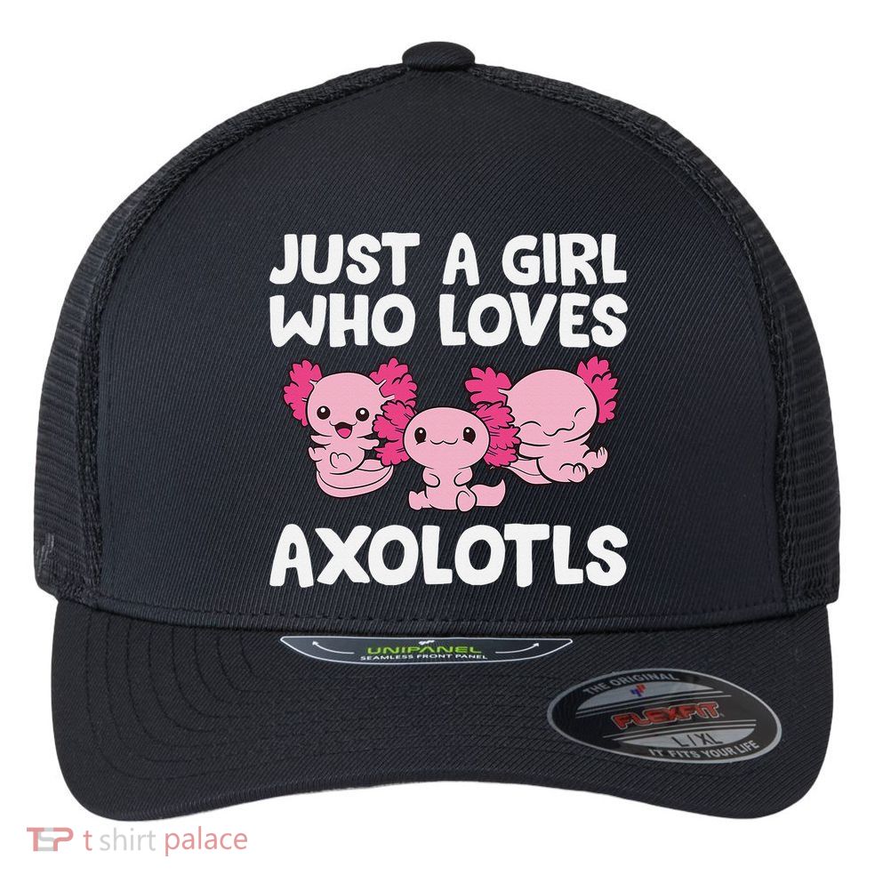 Axolotl  Just a  Who Loves Axolotls  Flexfit Unipanel Trucker Cap