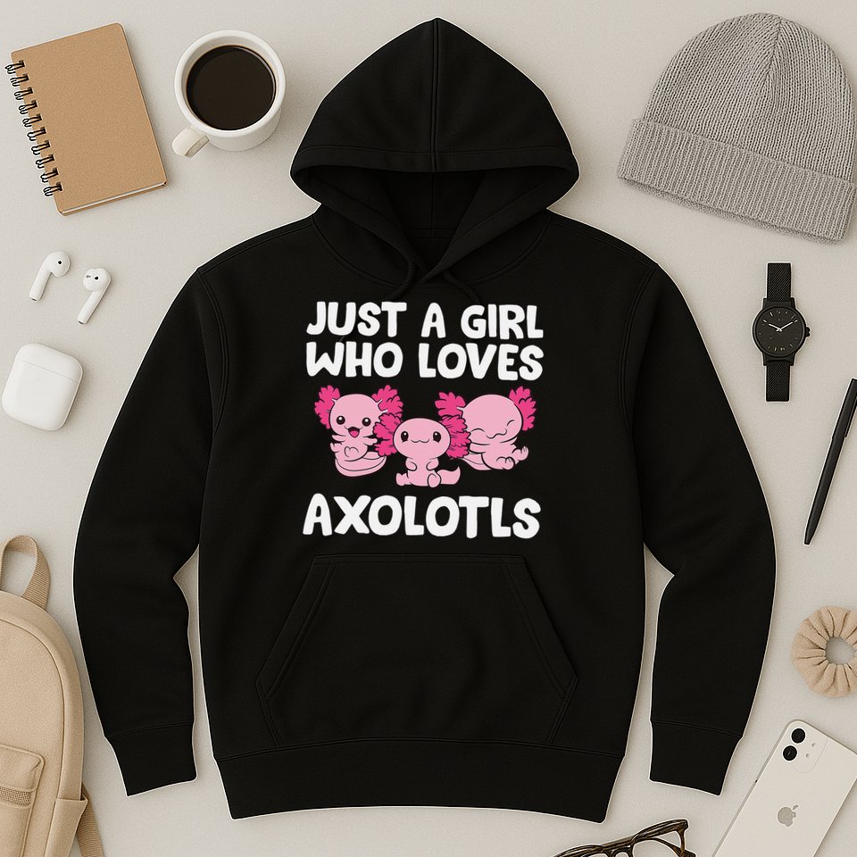 Axolotl  Just a  Who Loves Axolotls  Hoodie