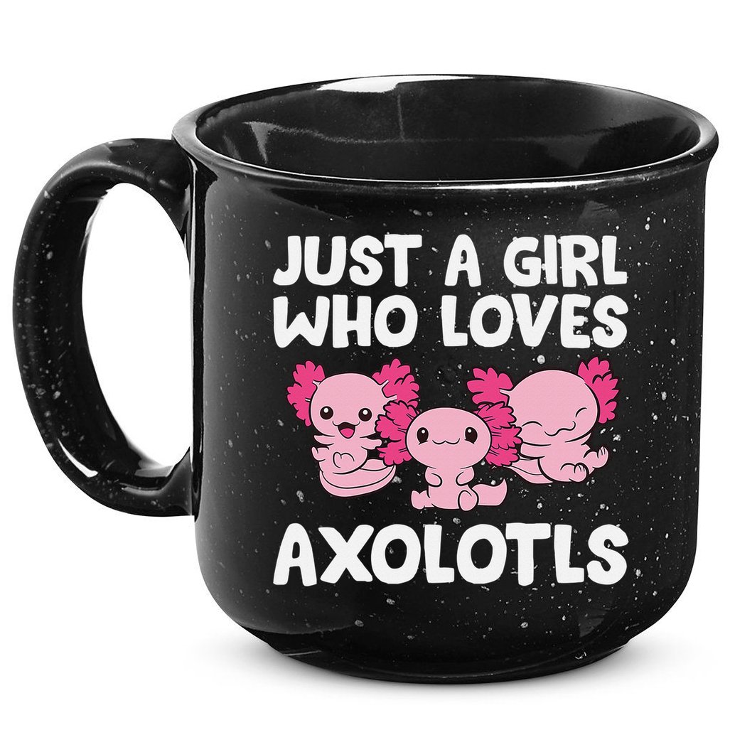 Axolotl  Just a  Who Loves Axolotls  15oz Campfire Ceramic Mug