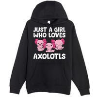 Axolotl  Just a  Who Loves Axolotls  Premium Pullover Hoodie