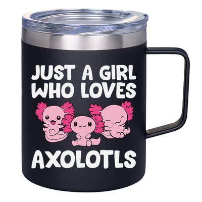 Axolotl  Just a  Who Loves Axolotls  12oz Stainless Steel Coffee Mug