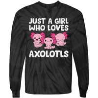 Axolotl  Just a  Who Loves Axolotls  Tie-Dye Long Sleeve Shirt