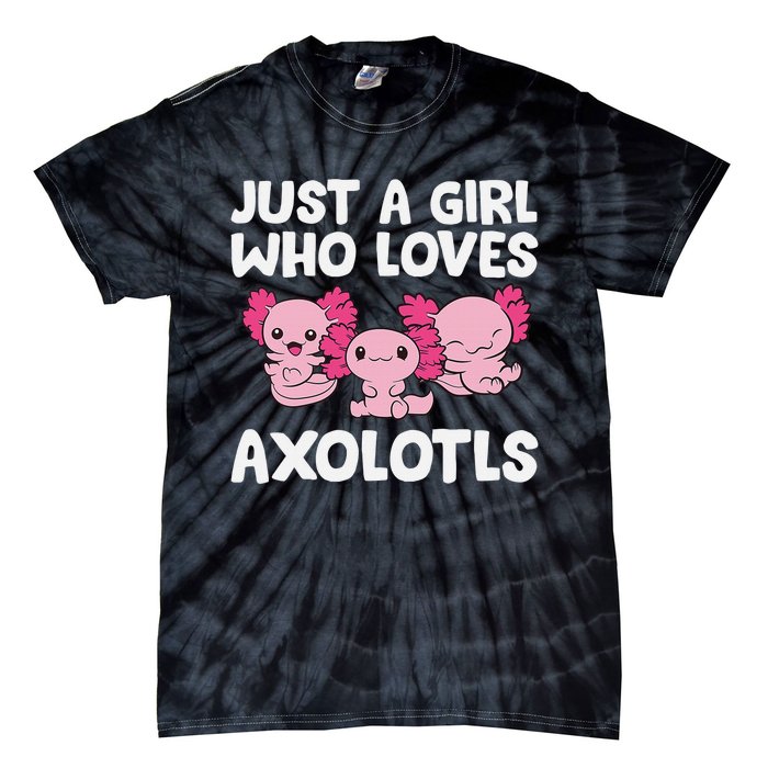 Axolotl  Just a  Who Loves Axolotls  Tie-Dye T-Shirt