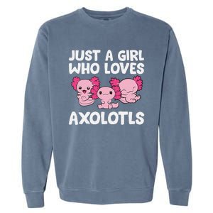 Axolotl  Just a  Who Loves Axolotls  Garment-Dyed Sweatshirt