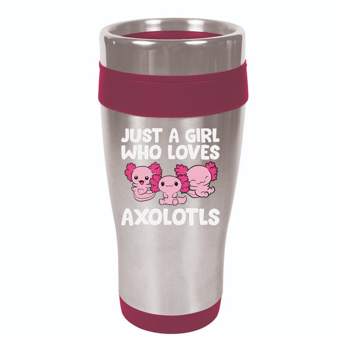 Axolotl  Just a  Who Loves Axolotls  16oz Travel Tumbler