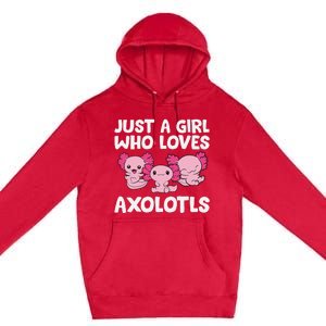 Axolotl  Just a  Who Loves Axolotls  Premium Pullover Hoodie