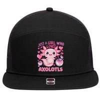 Axolotl Just A Girl Who Loves Axolotls 7 Panel Mesh Trucker Snapback Hat