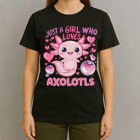 Axolotl Just A Girl Who Loves Axolotls T-Shirt