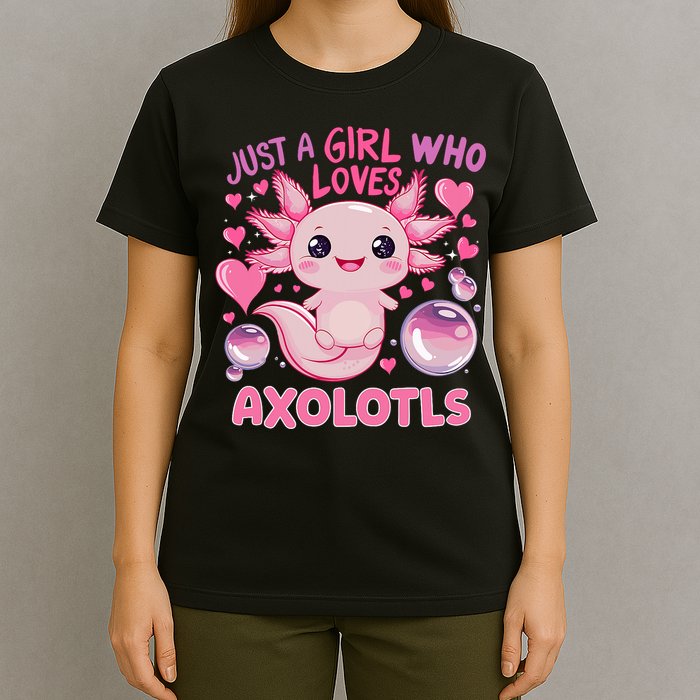 Axolotl Just A Girl Who Loves Axolotls T-Shirt