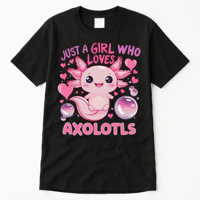 Axolotl Just A Girl Who Loves Axolotls Tall T-Shirt