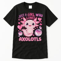 Axolotl Just A Girl Who Loves Axolotls Tall T-Shirt