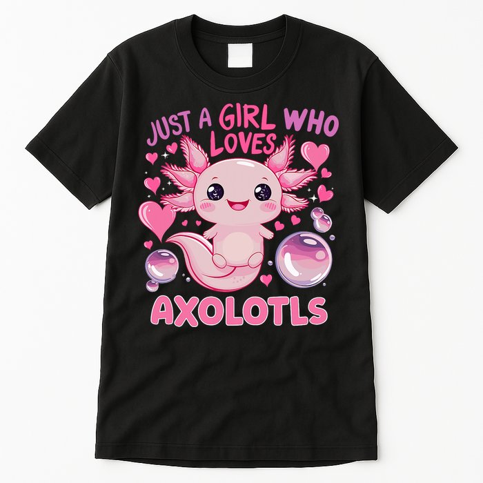Axolotl Just A Girl Who Loves Axolotls Tall T-Shirt