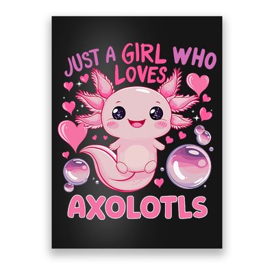 Axolotl Just A Girl Who Loves Axolotls Poster