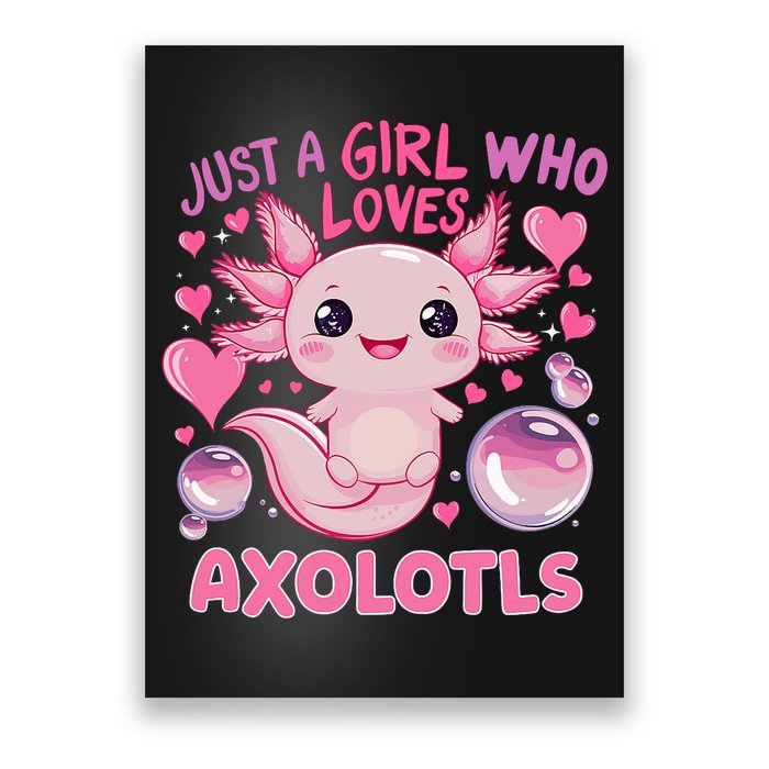 Axolotl Just A Girl Who Loves Axolotls Poster