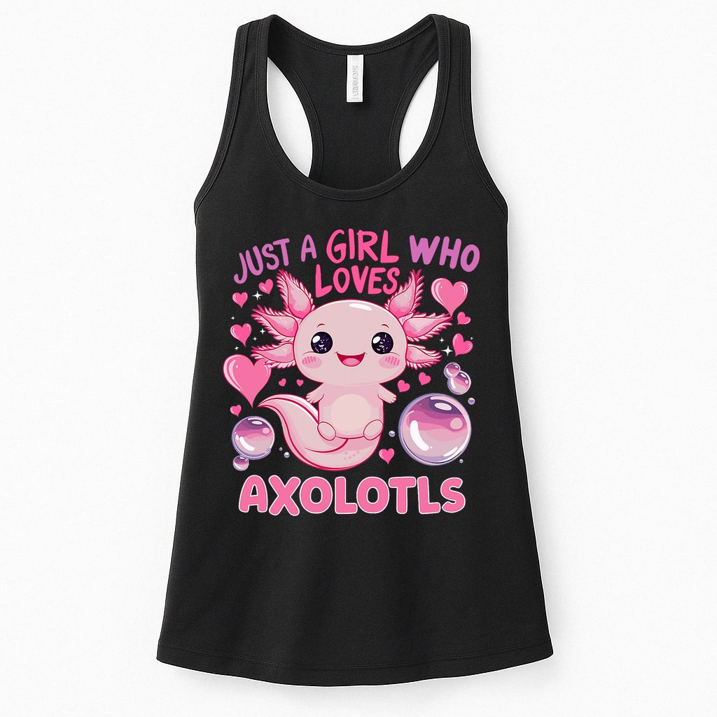Axolotl Just A Girl Who Loves Axolotls Womens Tank Top