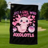 Axolotl Just A Girl Who Loves Axolotls Golf Towel