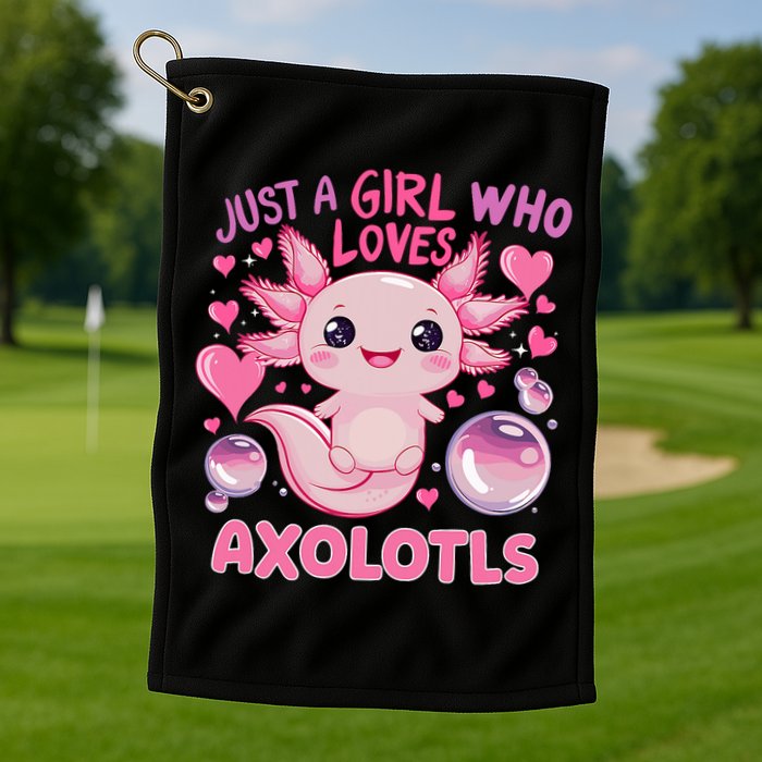 Axolotl Just A Girl Who Loves Axolotls Golf Towel