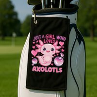 Axolotl Just A Girl Who Loves Axolotls Golf Towel