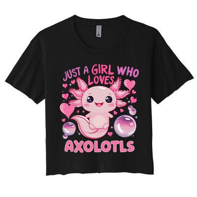 Axolotl Just A Girl Who Loves Axolotls Women's Crop Top Tee