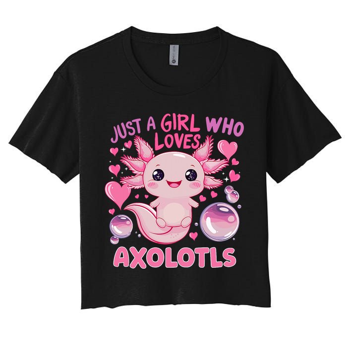 Axolotl Just A Girl Who Loves Axolotls Women's Crop Top Tee