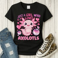 Axolotl Just A Girl Who Loves Axolotls Womens T-Shirt