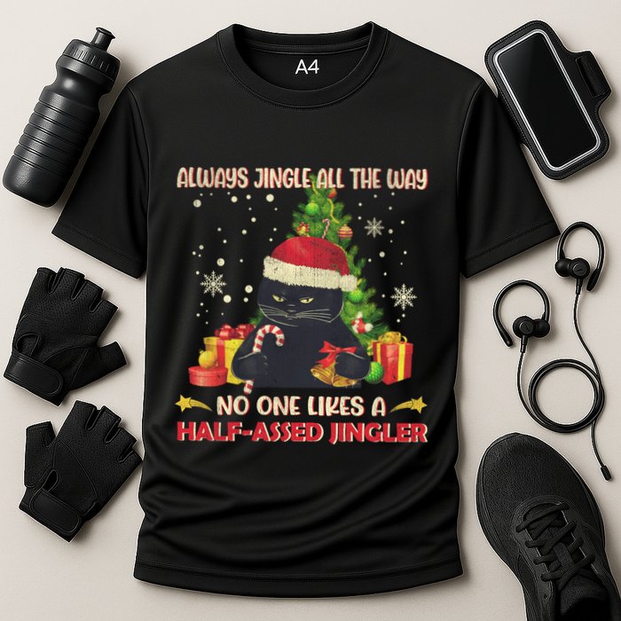Always Jingle All The Way No One Likes Half Assed Jingle Gift Cooling Performance Crew T-Shirt