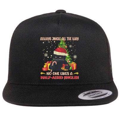 Always Jingle All The Way No One Likes Half Assed Jingle Gift Flatbill Hat