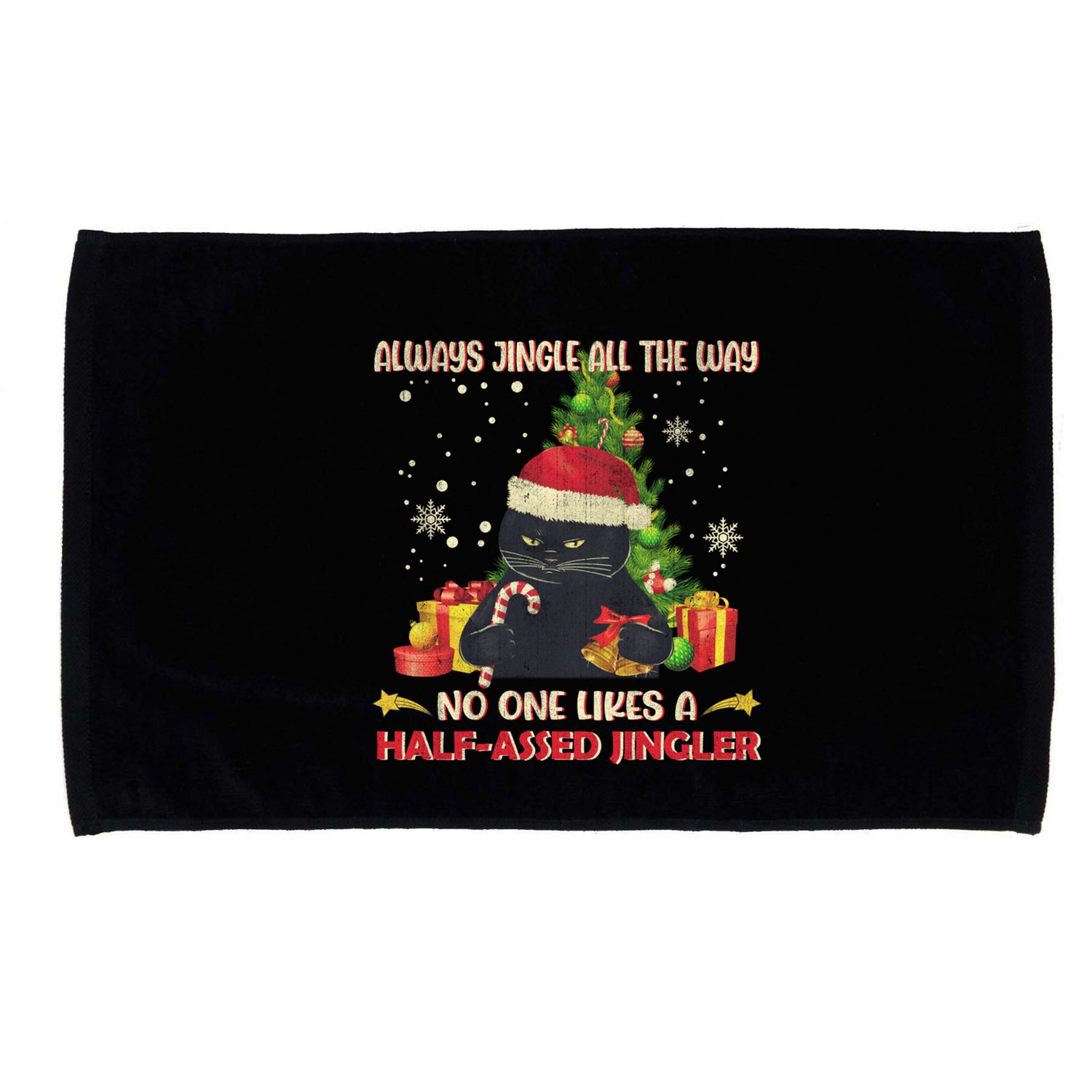 Always Jingle All The Way No One Likes Half Assed Jingle Gift Microfiber Hand Towel