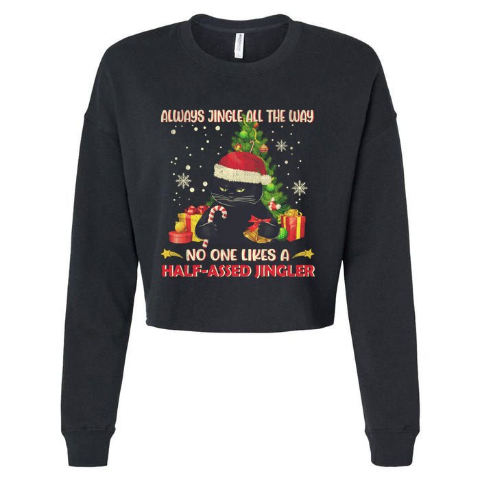 Always Jingle All The Way No One Likes Half Assed Jingle Gift Cropped Pullover Crew