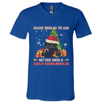 Always Jingle All The Way No One Likes Half Assed Jingle Gift V-Neck T-Shirt