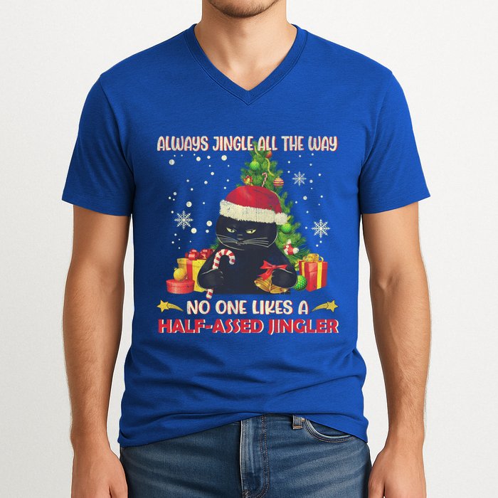 Always Jingle All The Way No One Likes Half Assed Jingle Gift V-Neck T-Shirt