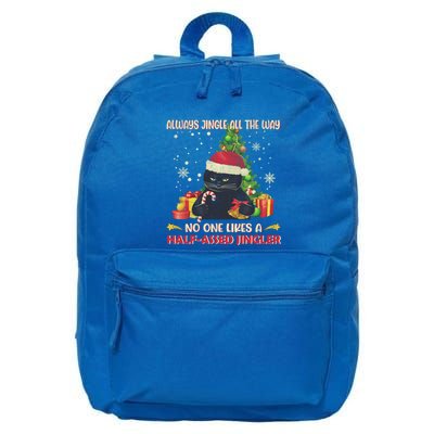 Always Jingle All The Way No One Likes Half Assed Jingle Gift 16 in Basic Backpack