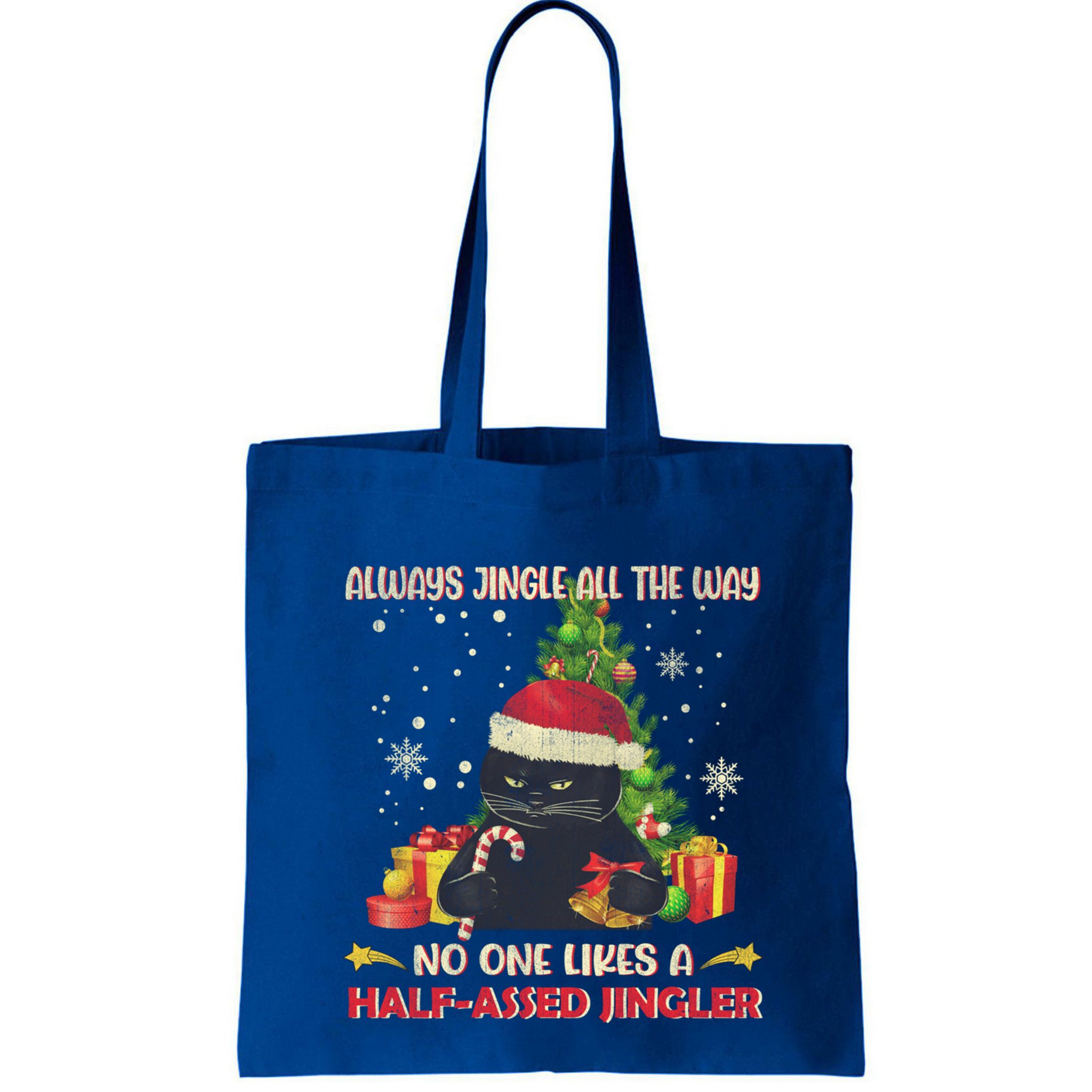 Always Jingle All The Way No One Likes Half Assed Jingle Gift Bag