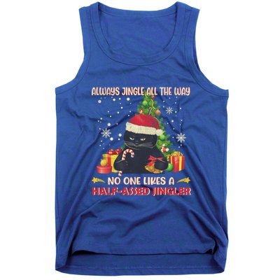 Always Jingle All The Way No One Likes Half Assed Jingle Gift Tank Top