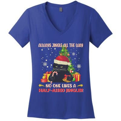 Always Jingle All The Way No One Likes Half Assed Jingle Gift Women's V-Neck T-Shirt