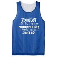 Always Jingle All The Way Nobody Likes A Halfassed Jingler Funny Gift Mesh Reversible Basketball Jersey Tank