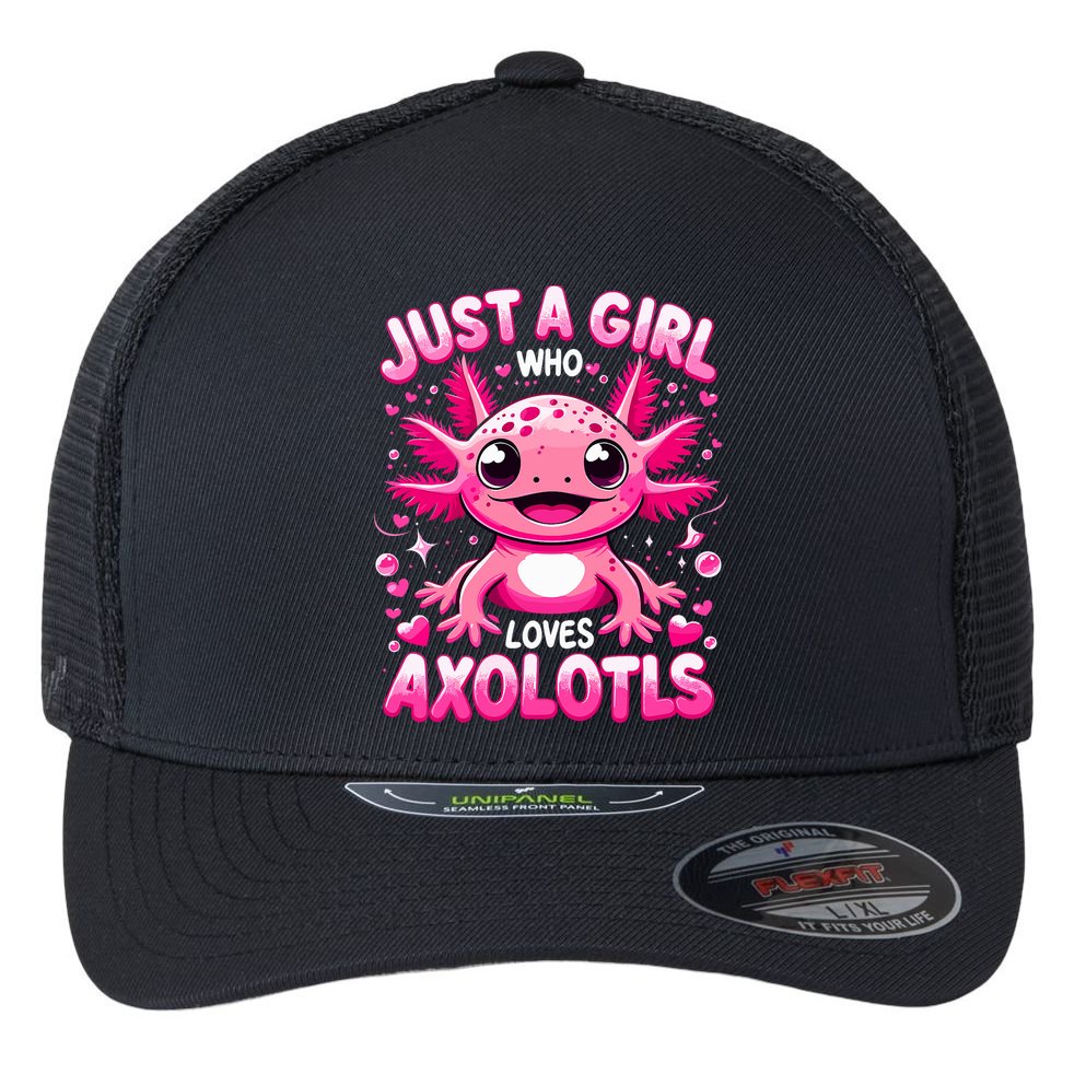Axolotl Just A Girl Who Loves Axolotls  Flexfit Unipanel Trucker Cap