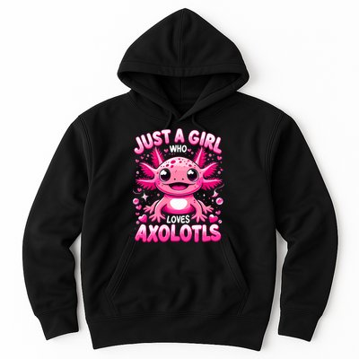 Axolotl Just A Girl Who Loves Axolotls  Hoodie
