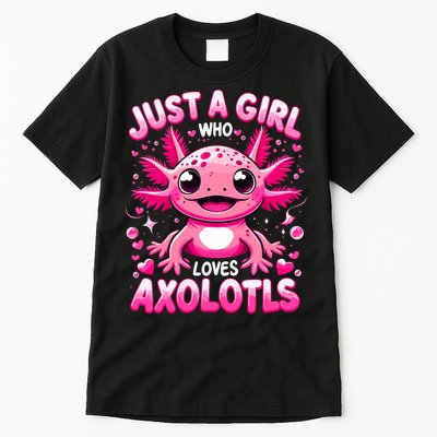 Axolotl Just A Girl Who Loves Axolotls  Tall T-Shirt