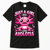 Axolotl Just A Girl Who Loves Axolotls  Tall T-Shirt