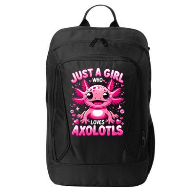 Axolotl Just A Girl Who Loves Axolotls  City Backpack