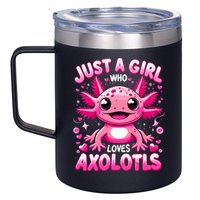 Axolotl Just A Girl Who Loves Axolotls  12oz Stainless Steel Coffee Mug