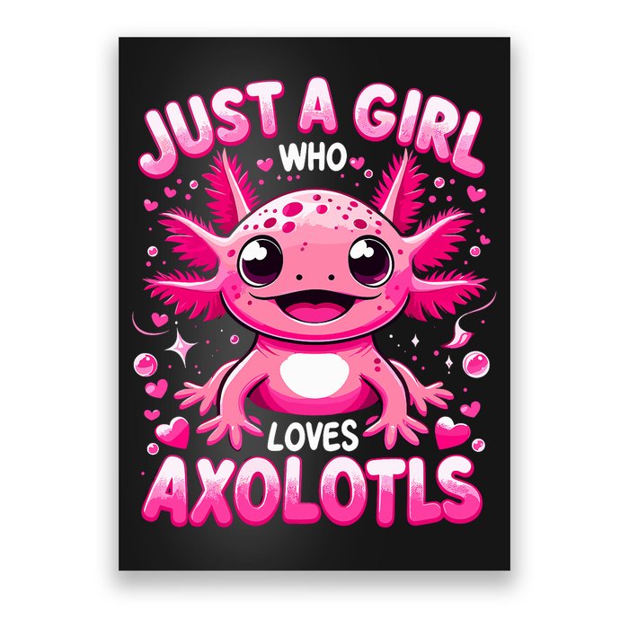 Axolotl Just A Girl Who Loves Axolotls  Poster
