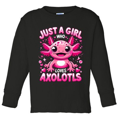Axolotl Just A Girl Who Loves Axolotls  Toddler Long Sleeve Shirt