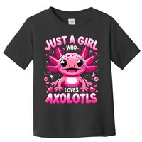 Axolotl Just A Girl Who Loves Axolotls  Toddler T-Shirt