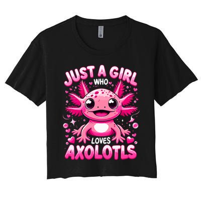 Axolotl Just A Girl Who Loves Axolotls  Women's Crop Top Tee